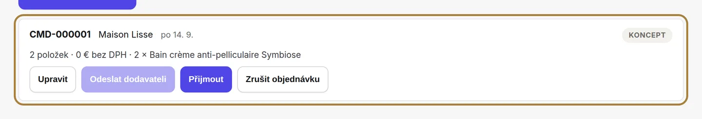 Stav každé objednávky: koncept, odesláno, přijato, zrušeno.