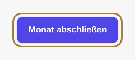 Den Monat abschließen.