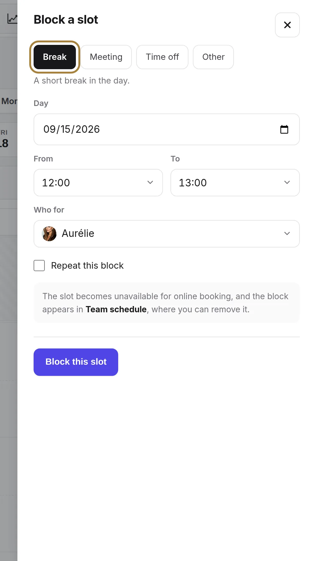 Break, Meeting, Time off, Other: the reason shows on the slot.