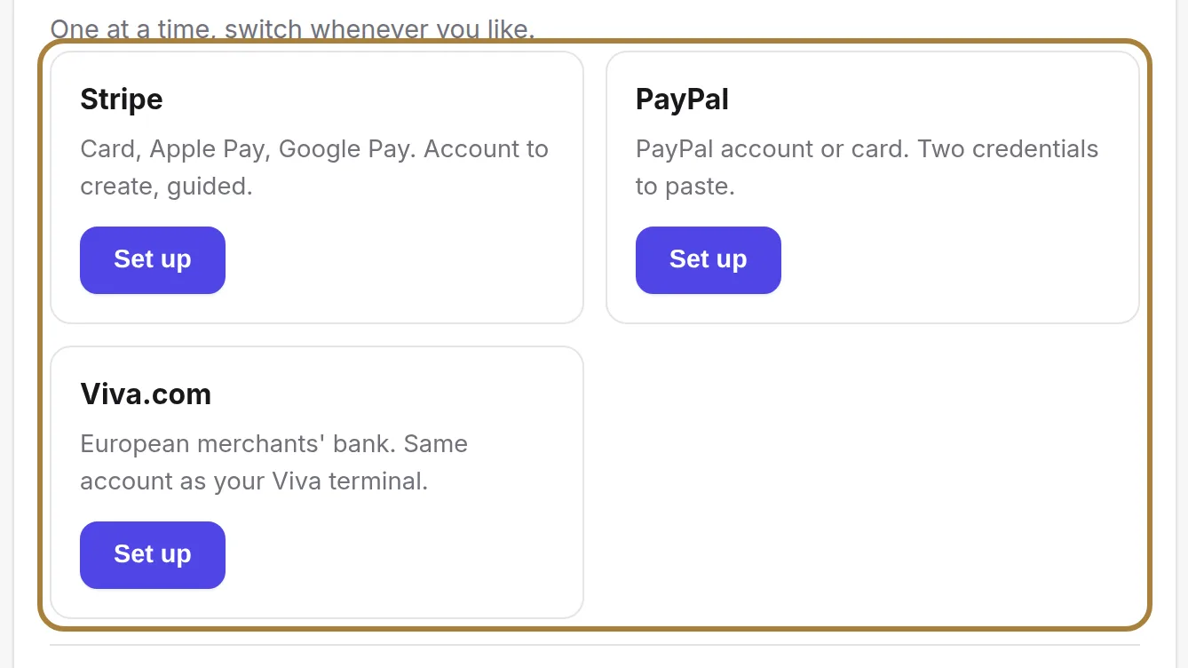 Choosing who takes payment for you: Stripe, PayPal or Viva, one at a time.