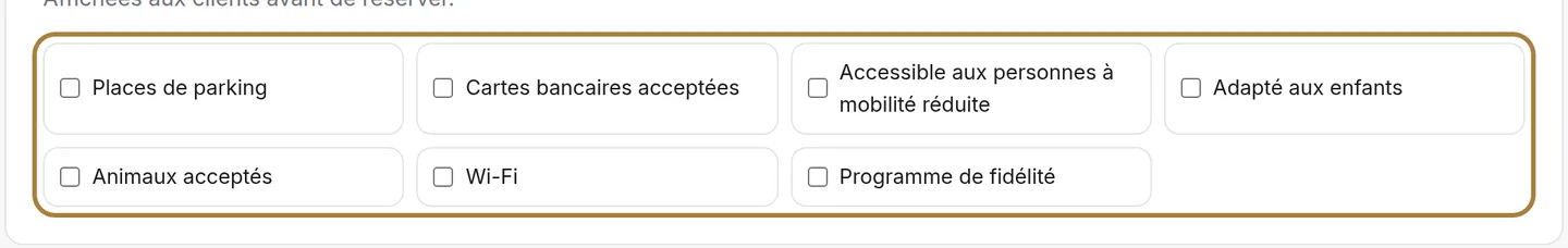 Vos commodités : ne cochez que ce que vous avez vraiment.
