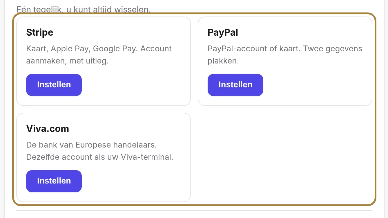 Kiezen wie voor u int: Stripe, PayPal of Viva, één tegelijk.