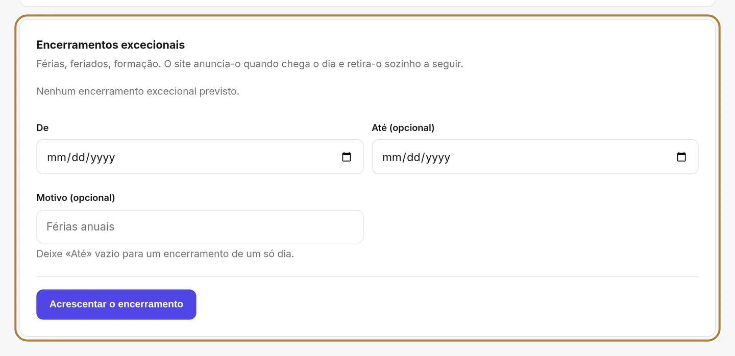 Os encerramentos excecionais.