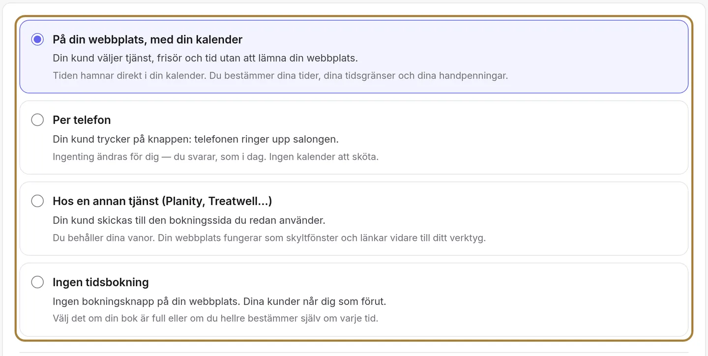 Varje val beskrivs genom vad din kund upplever, och sedan vad det ändrar för dig.