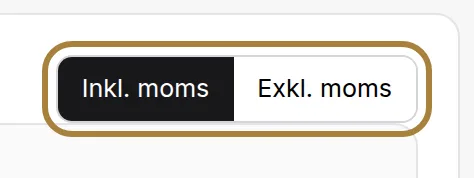 Exklusive eller inklusive moms, som din faktura.