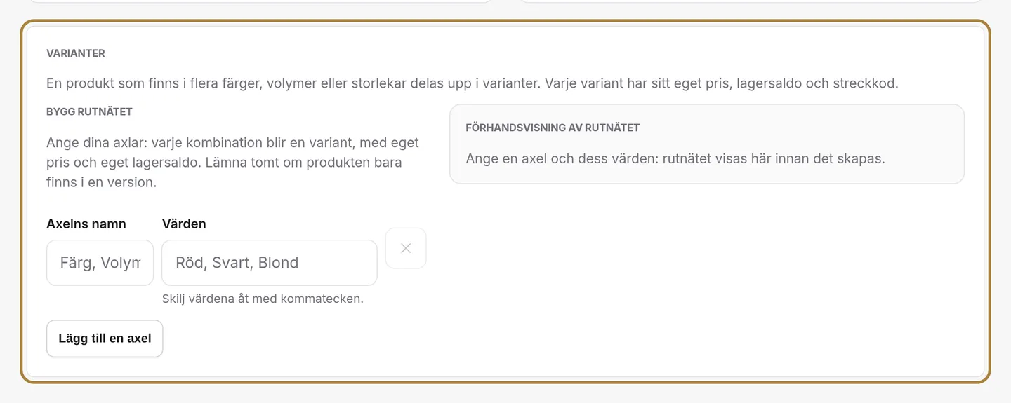 Storlekarna och nyanserna, direkt.